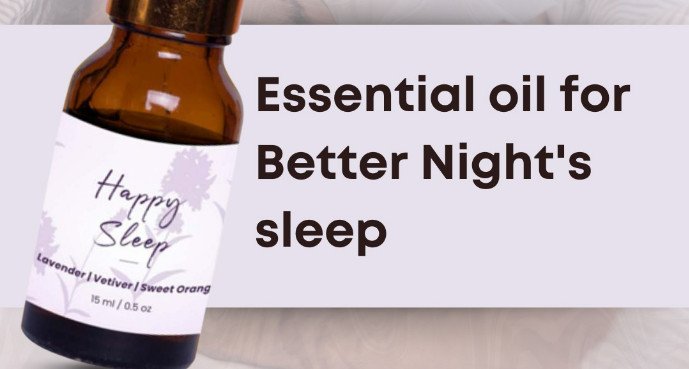 Happy Sleep essential oil for a Better Nights sleep