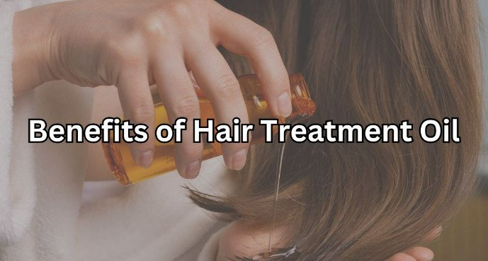 The Secret Benefits of Hair Treatment Oil for Building Stronger, Healthier Hair